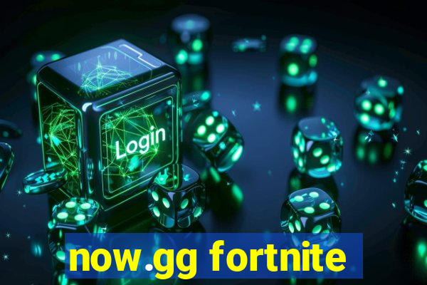 now.gg fortnite